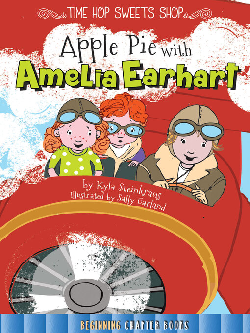 Title details for Apple Pie with Amelia Earhart by Kyla Steinkraus - Available